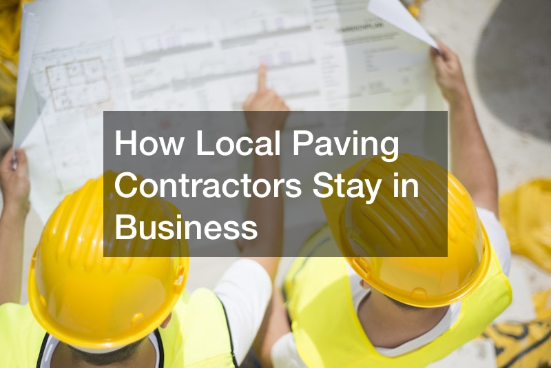 How Local Paving Contractors Stay in Business