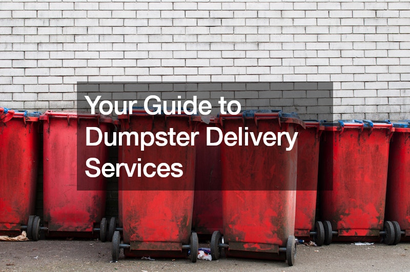 Your Guide to Dumpster Delivery Services
