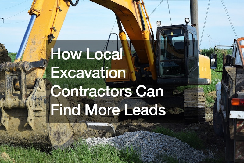 How Local Excavation Contractors Can Find More Leads