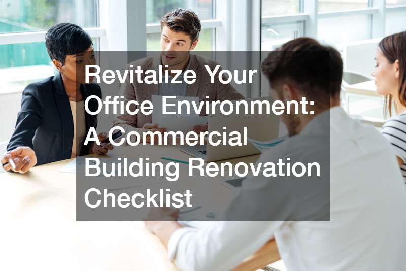 Revitalize Your Office Environment A Commercial Building Renovation Checklist